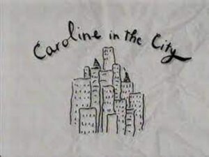 -Caroline in the City (1995)-<br>The Complete Series