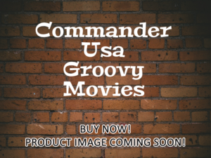 -Commander Usa Groovy Movies (1989)-<br>The Original Movie