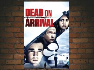 -Dead on Arrival (2017)-<br>The Original Movie