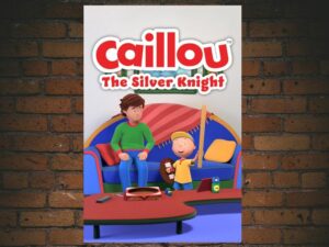 -Caillou: The Silver Knight (2022)-<br>The Original Movie