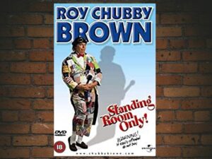 -Roy Chubby Brown: Standing Room Only (2002)-<br>The Original Movie