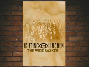 -Fighting for Lincoln: The Wide Awakes (2020)-<br>The Original Movie
