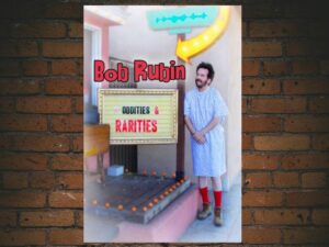 -Bob Rubin: Oddities and Rarities (2020)-<br>The Original Movie