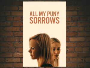 -All My Puny Sorrows (2021)-<br>The Original Movie