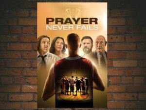 -Prayer Never Fails (2016)-<br>The Original Movie