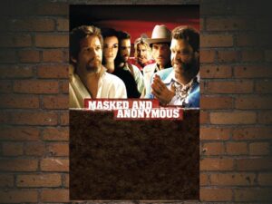 -Masked and Anonymous (2003)-<br>The Original Movie