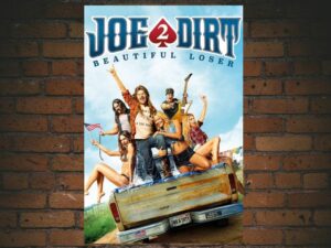 -Joe Dirt 2: Beautiful Loser (2015)-<br>The Original Movie