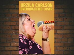 -Urzila Carlson: Overqualified Loser (2020)-<br>The Original Movie