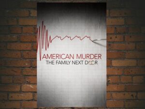 -American Murder: The Family Next Door (2020)-<br>The Original Movie