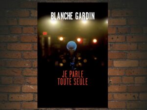 -Blanche Gardin: I Talk to Myself (2017)-<br>The Original Movie
