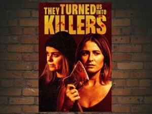 -They Turned Us Into Killers (2024)-<br>The Original Movie