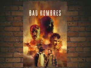 -Bad Hombres (2023)-<br>The Original Movie