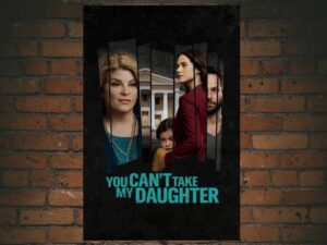 -Amy You Can't Take My Daughter (2020)-<br>The Original Movie