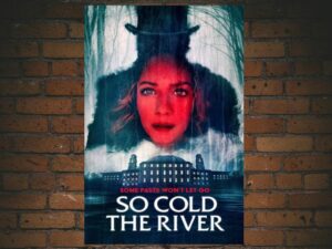 -So Cold the River (2022)-<br>The Original Movie