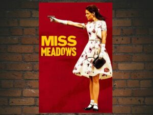 -Miss Meadows (2014)-<br>The Original Movie