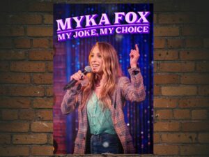 -Myka Fox: My Joke, My Choice (2024)-<br>The Original Movie