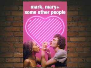 -Mark, Mary + Some Other People (2021)-<br>The Original Movie
