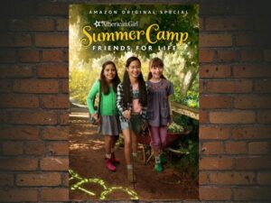 -An American Girl Story: Summer Camp, Friends For Life (2017)-<br>The Original Movie