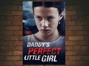 -Daddy's Perfect Little Girl (2021)-<br>The Original Movie