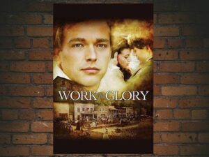 -The Work and the Glory (2004)-<br>The Original Movie