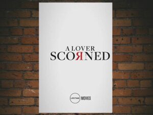 -A Lover Scorned (2019)-<br>The Original Movie