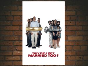 -Why Did I Get Married Too? (2010)-<br>The Original Movie