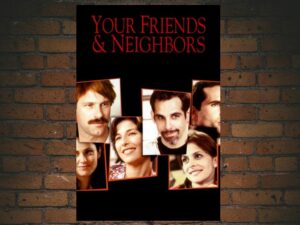 -Your Friends & Neighbors (1998)-<br>The Original Movie