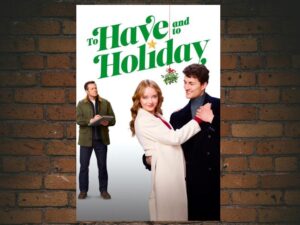 -To Have and to Holiday (2024)-<br>The Original Movie