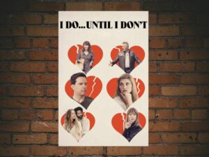 -I Do... Until I Don't (2017)-<br>The Original Movie