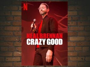 -Neal Brennan: Crazy Good (2024)-<br>The Original Movie