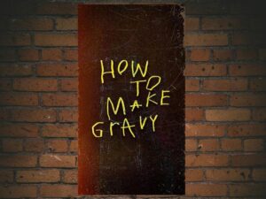 -How to Make Gravy (2024)-<br>The Original Movie