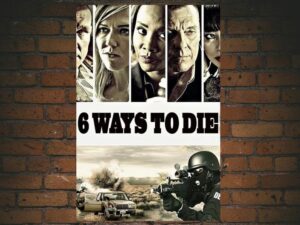 -6 Ways to Die (2015)-<br>The Original Movie