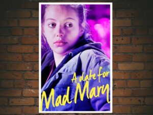 -A Date for Mad Mary (2016)-<br>The Original Movie