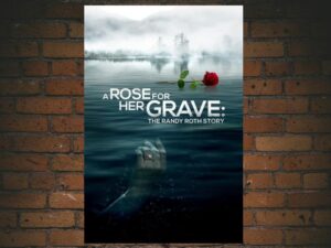 -A Rose for Her Grave: The Randy Roth Story (2023)-<br>The Original Movie