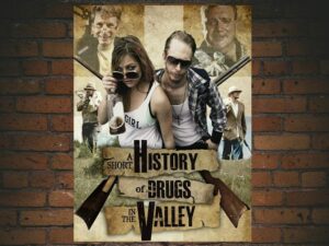 -A Short History of Drugs in the Valley (2016)-<br>The Original Movie