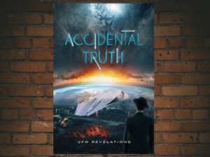 -Accidental Truth: UFO Revelations (2023)-<br>The Original Movie