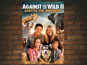 -Against the Wild II: Survive the Serengeti (2016)-<br>The Original Movie