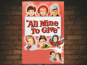 -All Mine to Give (1957)-<br>The Original Movie