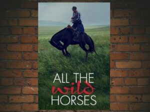 -All the Wild Horses (2017)-<br>The Original Movie