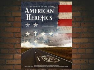 -American Heretics: The Politics of the Gospel (2019)-<br>The Original Movie