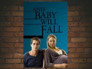 -And Baby Will Fall (2011)-<br>The Original Movie