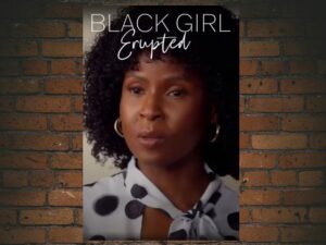 -Black Girl Erupted (2023)-<br>The Original Movie