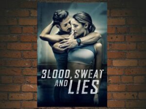 -Blood Sweat and Lies (2018)-<br>The Original Movie