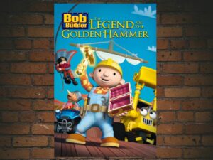 -Bob the Builder: The Golden Hammer - The Movie (2010)-<br>The Original Movie