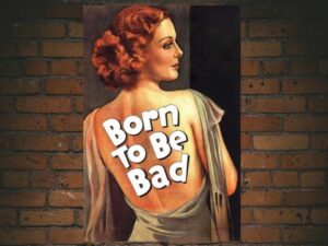 -Born to Be Bad (1950)-<br>The Original Movie