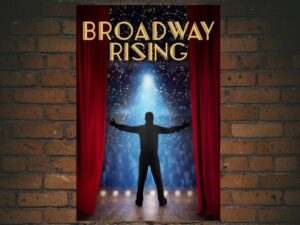 -Broadway Rising (2022)-<br>The Original Movie