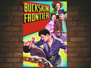 -Buckskin Frontier (1943)-<br>The Original Movie
