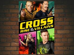 -Cross: Rise of the Villains (2019)-<br>The Original Movie