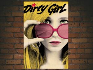 -Dirty Girl (2010)-<br>The Original Movie