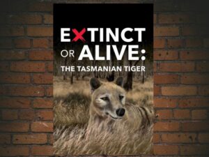 -Extinct or Alive: The Tasmanian Tiger (2016)-<br>The Original Movie
